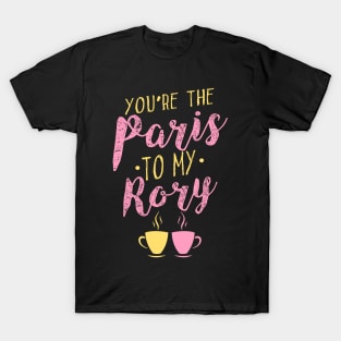 You're the Paris to my Rory T-Shirt